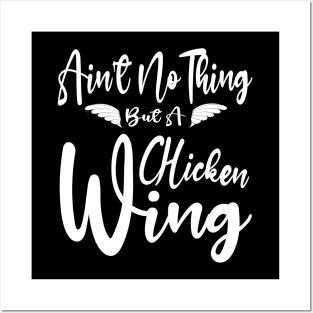 Ain't No Thing But A Chicken Wing Redux Posters and Art